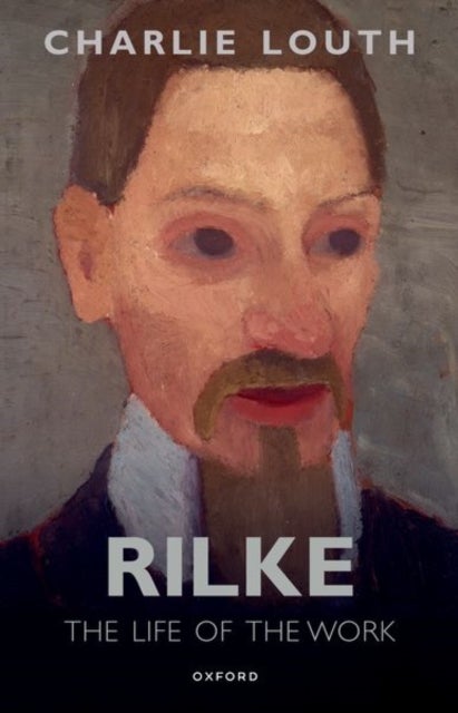 Rilke - The Life of the Work