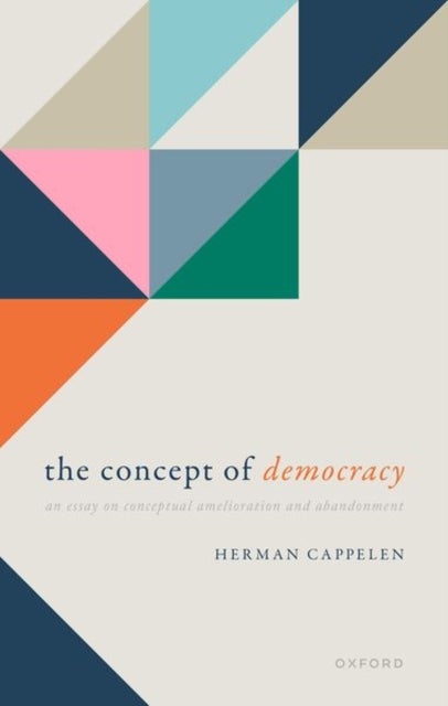 Bilde av The Concept Of Democracy Av Prof Herman (chair Professor Chair Professor University Of Hong Kong) Cappelen
