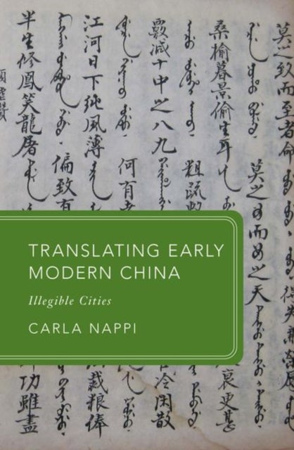 Bilde av Translating Early Modern China Av Prof Carla (university Of Pittsburgh University Of Pittsburgh Mellon Professor Of History And Co-director Of The Hum