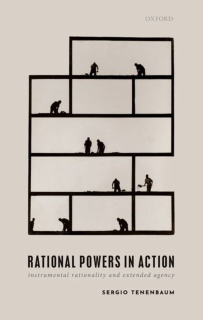 Rational Powers in Action - Instrumental Rationality and Extended Agency