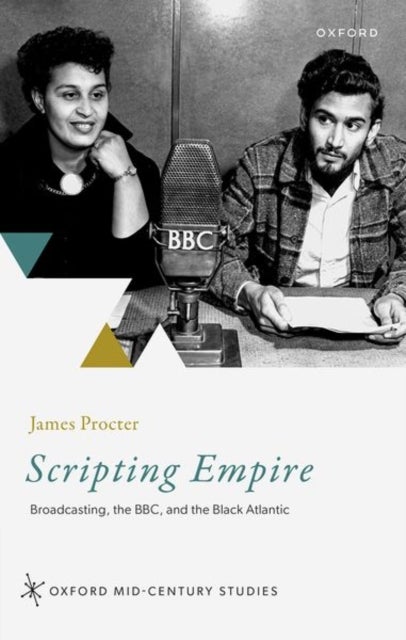 Scripting Empire - Broadcasting, the BBC, and the Black Atlantic