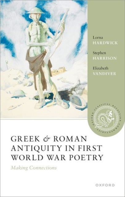 Greek and Roman Antiquity in First World War Poetry - Making Connections