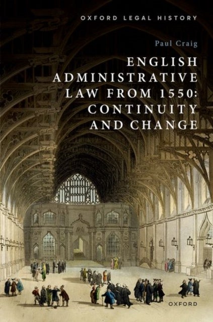 English Administrative Law from 1550 - Continuity and Change