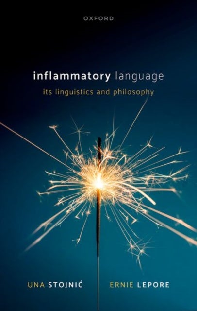 Inflammatory Language - Its Linguistics and Philosophy