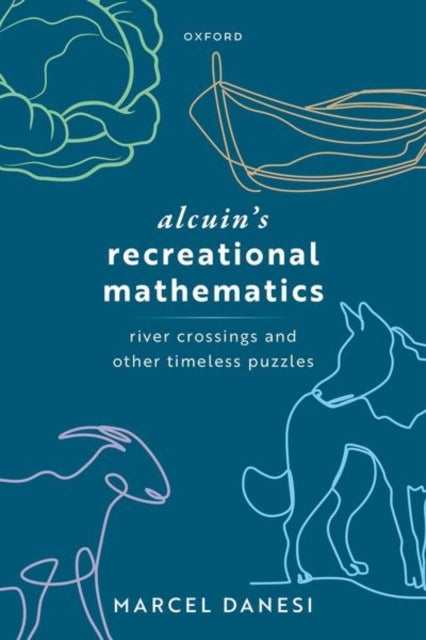 Alcuin's Recreational Mathematics - River Crossings and other Timeless Puzzles