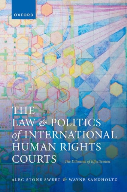 The Law and Politics of International Human Rights Courts - The Dilemma of Effectiveness