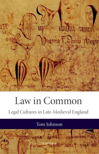 Law in Common - Legal Cultures in Late-Medieval England