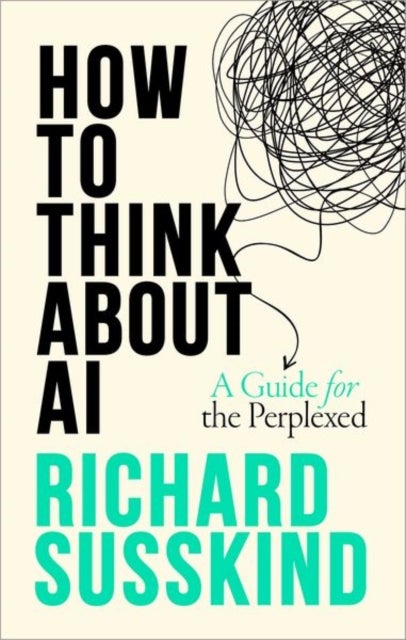 How To Think About AI - A Guide For The Perplexed