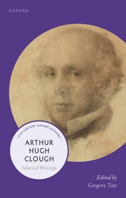 Arthur Hugh Clough - Selected Writings
