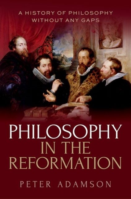 Philosophy in the Reformation - A history of philosophy without any gaps, Volume 8