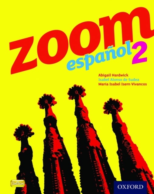 Bilde av Zoom Espanol 2 Student Book Av Isabel Alonso De Sudea, Abigail Hardwick, Maria Isabel Isern Vivancos