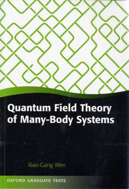 Bilde av Quantum Field Theory Of Many-body Systems Av Xiao-gang (department Of Physics Massachusetts Institute Of Technology Usa) Wen