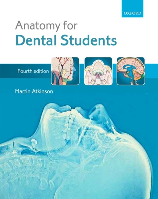 Bilde av Anatomy For Dental Students Av Martin E. (professor Of Dental Anatomy Education University Of Sheffield Uk.) Atkinson