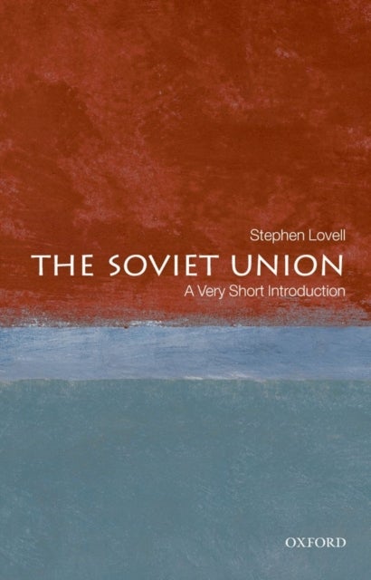 Bilde av The Soviet Union: A Very Short Introduction Av Stephen (reader In Modern European History At King&#039;s College London) Lovell