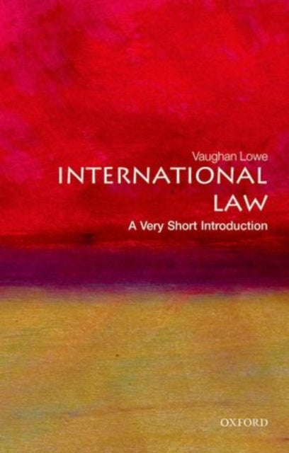 Bilde av International Law: A Very Short Introduction Av Vaughan (emeritus Chichele Professor Of Public International Law And Fellow Of All Souls College Unive