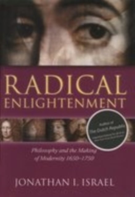 Radical Enlightenment - Philosophy and the Making of Modernity 1650-1750