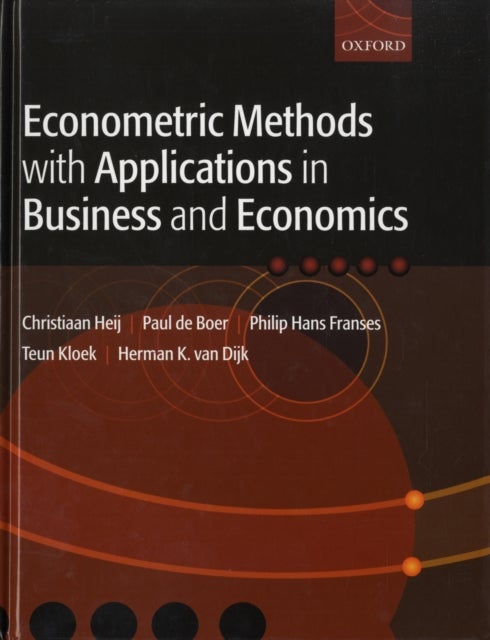 Bilde av Econometric Methods With Applications In Business And Economics Av Christiaan (associate Professor At The Econometric Institute) Heij, Paul De (assist