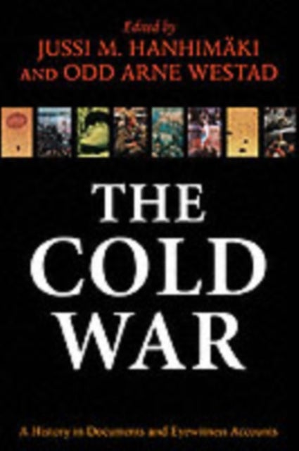 The Cold War - A History in Documents and Eyewitness Accounts