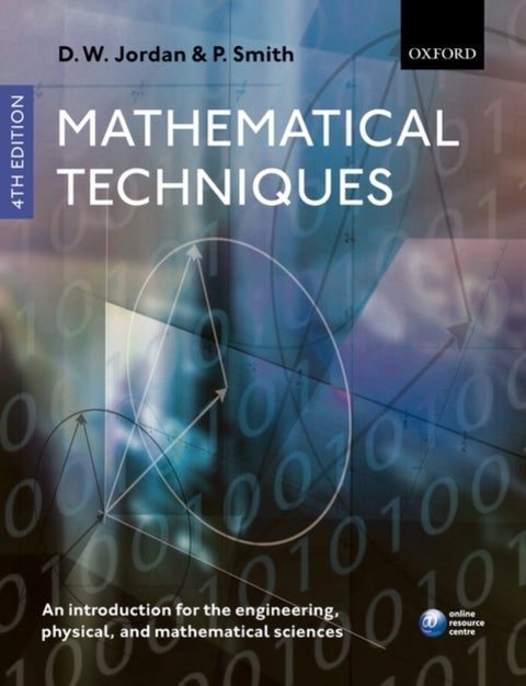 Mathematical Techniques - An Introduction for the Engineering, Physical, and Mathematical Sciences
