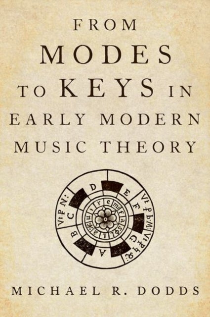 Bilde av From Modes To Keys In Early Modern Music Theory Av Michael R. (associate Professor Associate Professor University Of North Carolina School Of The Arts
