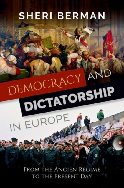 Bilde av Democracy And Dictatorship In Europe Av Sheri (professor Of Political Science Professor Of Political Science Barnard College) Berman