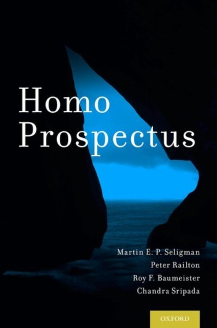 Bilde av Homo Prospectus Av Martin E. P. Seligman, Peter Railton, Roy F. Baumeister, Chandra Sripada