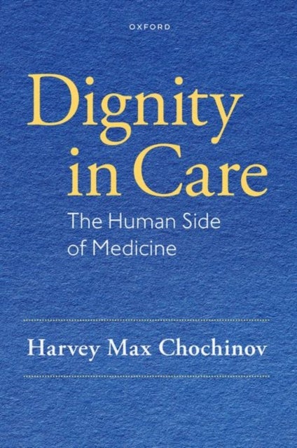 Dignity in Care - The Human Side of Medicine