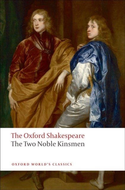 Bilde av The Two Noble Kinsmen: The Oxford Shakespeare Av William Shakespeare, John Fletcher
