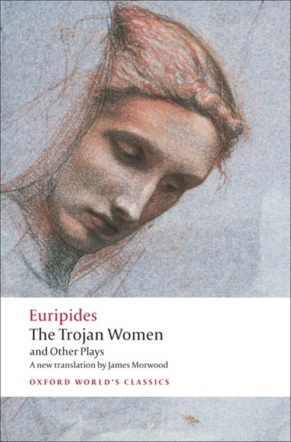 Bilde av The Trojan Women And Other Plays Av Euripides