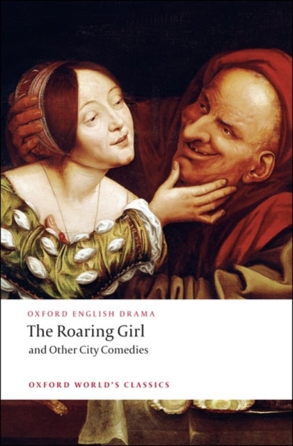 Bilde av The Roaring Girl And Other City Comedies Av Thomas Dekker, Ben Jonson, Thomas Middleton