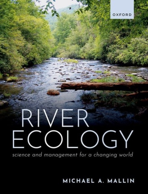 River Ecology - Science and Management for a Changing World