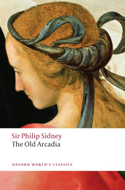 Bilde av The Countess Of Pembroke&#039;s Arcadia (the Old Arcadia) Av Sir Philip Sidney
