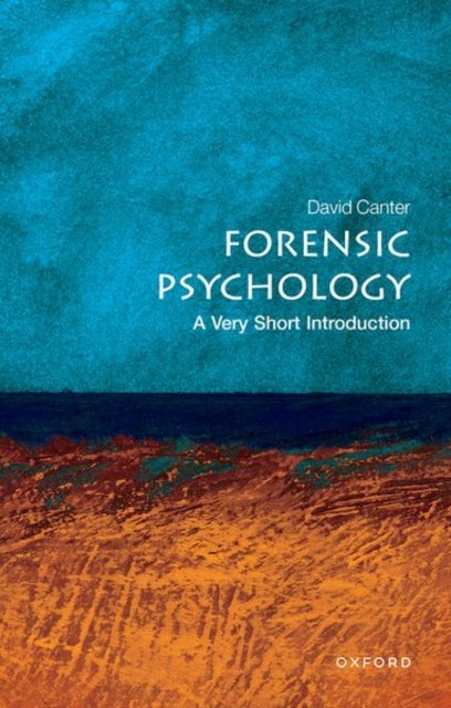 Bilde av Forensic Psychology: A Very Short Introduction Av David (professor Of Psychology At The University Of Huddersfield) Canter