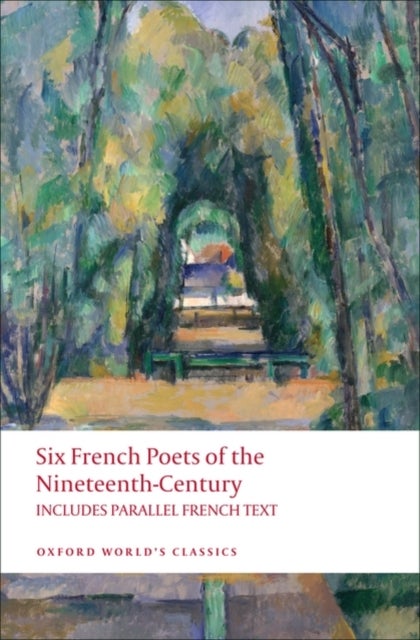 Six French Poets of the Nineteenth Century - With parallel French Text