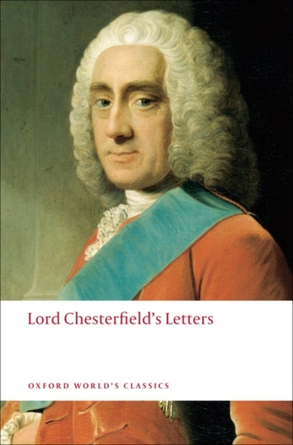 Bilde av Lord Chesterfield&#039;s Letters Av Lord Philip Dormer Stanhope Chesterfield