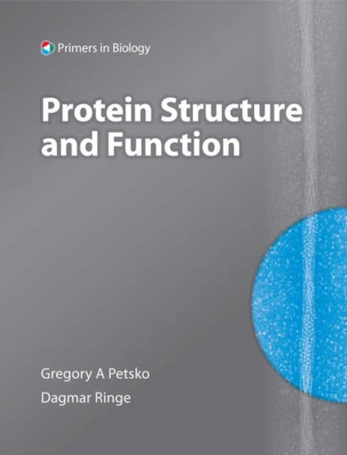 Bilde av Protein Structure And Function Av Gregory A. (director Of The Rosentiel Center Brandeis University) Petsko, Dagmar (professor Of Biochemistry And Chem
