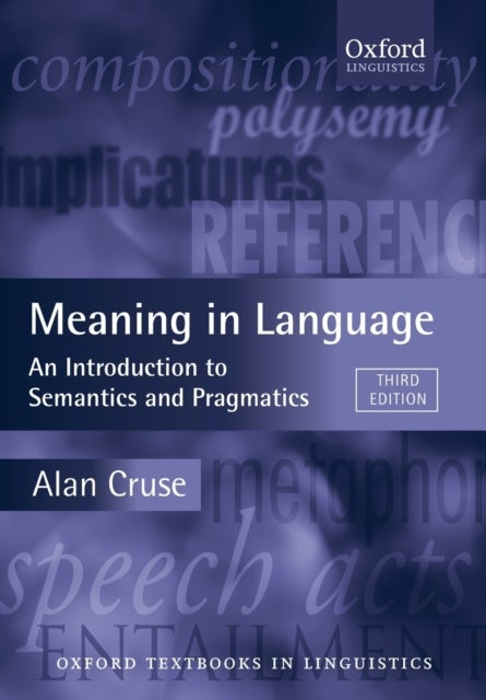 Meaning in Language - An Introduction to Semantics and Pragmatics