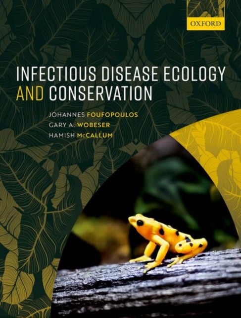 Bilde av Infectious Disease Ecology And Conservation Av Johannes (associate Professor Associ Foufopoulos