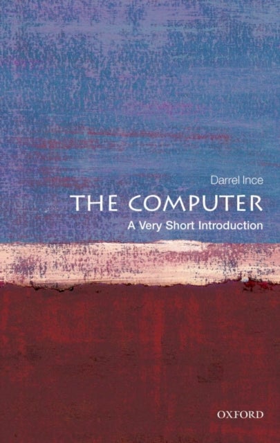 Bilde av The Computer: A Very Short Introduction Av Darrel (head Of Computing At The Open University And Professor Of Computing) Ince