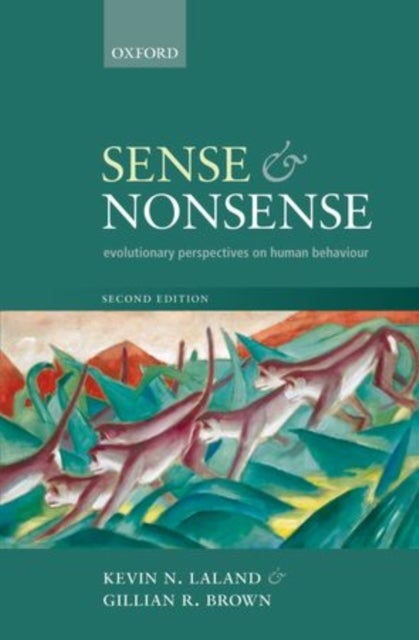 Sense and Nonsense - Evolutionary perspectives on human behaviour