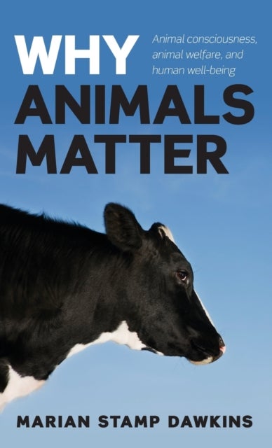 Bilde av Why Animals Matter Av Cbe Marian (professor Of Animal Behaviour University Of Oxford Mary Snow Fellow In Biological Sciences Somerville College Oxfor