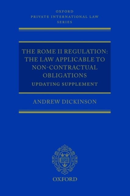 The Rome II Regulation - The Law Applicable to Non-Contractual Obligations