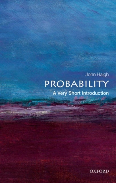 Bilde av Probability: A Very Short Introduction Av John (reader In Statistics University Of Sussex) Haigh