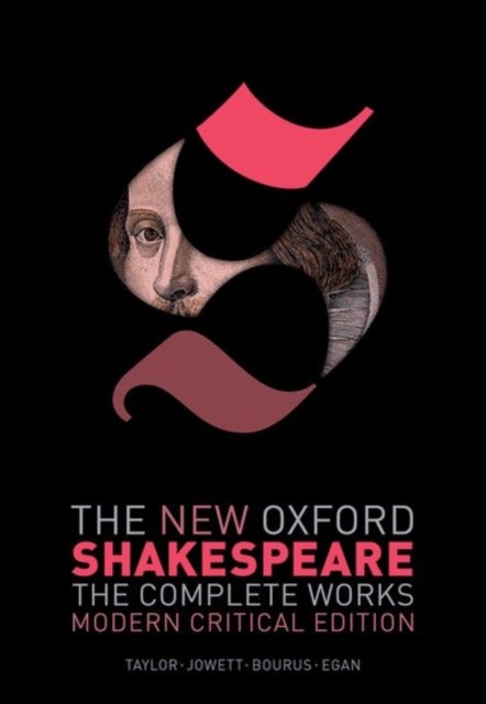 The New Oxford Shakespeare: Modern Critical Edition - The Complete Works