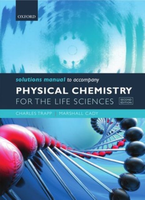 Bilde av Solutions Manual To Accompany Physical Chemistry For The Life Sciences Av Charles (university Of Louisville Usa) Trapp, Marshall (indiana University S