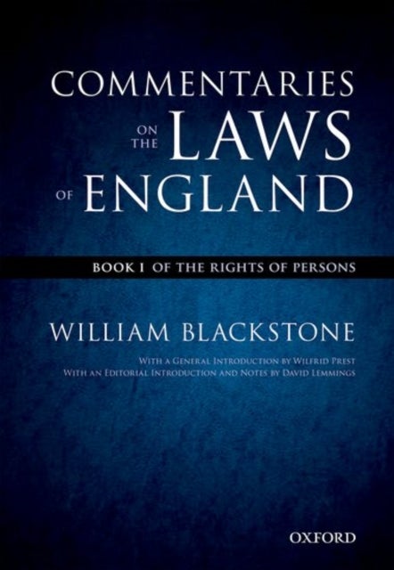 The Oxford Edition of Blackstone's: Commentaries on the Laws of England - Book I: Of the Rights of Persons
