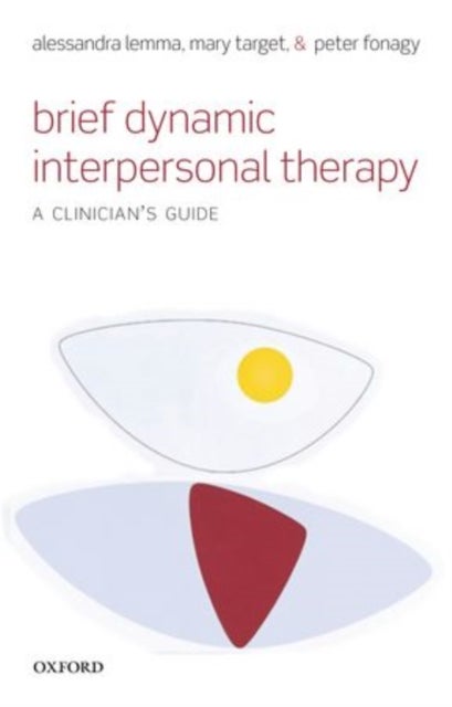 Brief Dynamic Interpersonal Therapy - A Clinician's Guide