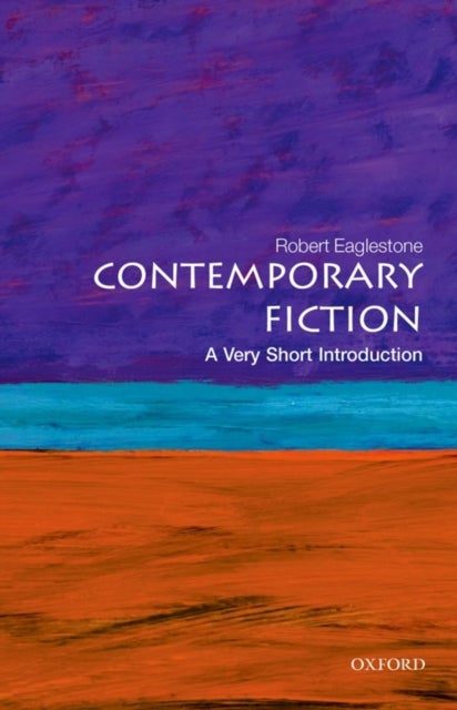 Bilde av Contemporary Fiction: A Very Short Introduction Av Robert (professor Of Contemporary Literature And Thought Royal Holloway University Of London) Eagle