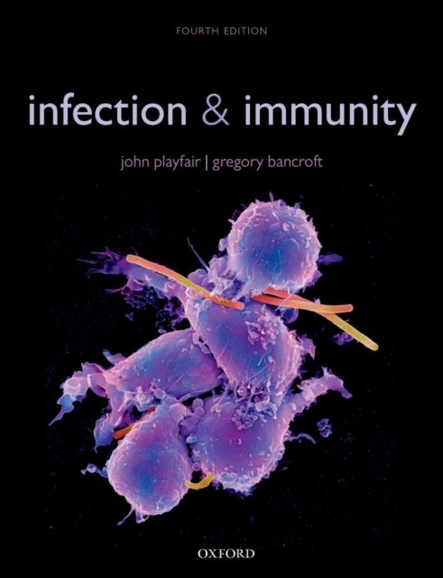 Bilde av Infection &amp; Immunity Av John (emeritus Professor Of Immunology University College London Medical School) Playfair, Gregory (department Of Immunolo