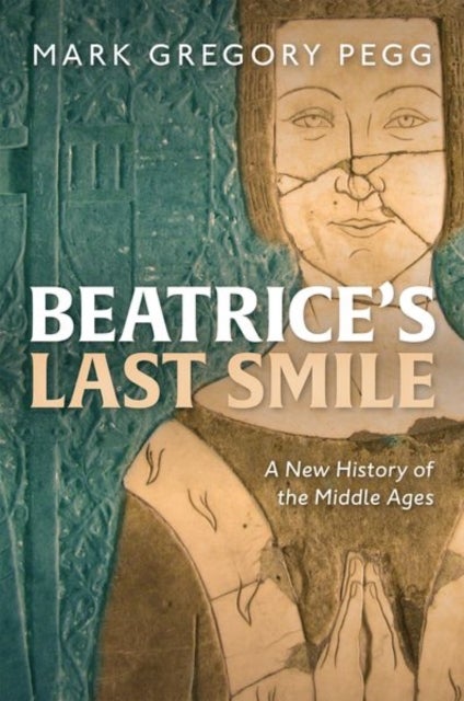 Bilde av Beatrice&#039;s Last Smile Av Mark Gregory (professor Of History Professor Of History Department Of History Washington University In St Louis) Pegg